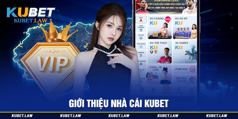 Giới thiệu tất tần tật mọi thông tin chi tiết về nhà cái Kubet