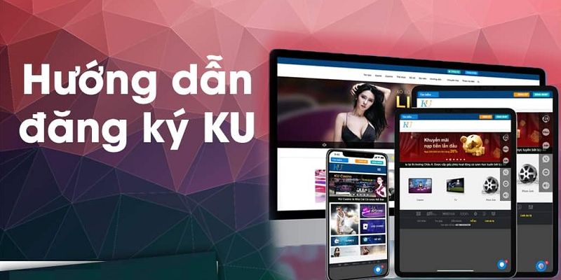 Hướng dẫn người mới đăng ký Kubet trên máy tính