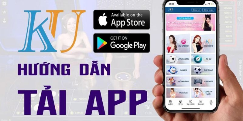 Hướng dẫn cách thức tải app Kubet trên điện thoại