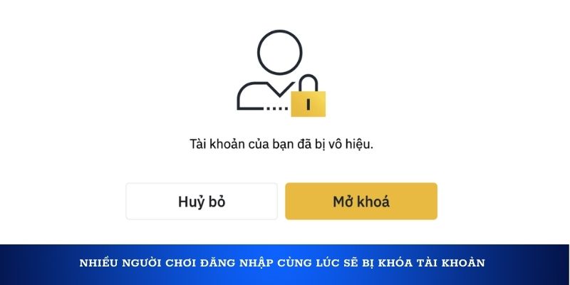 Nhiều người chơi đăng nhập cùng lúc sẽ bị khóa tài khoản